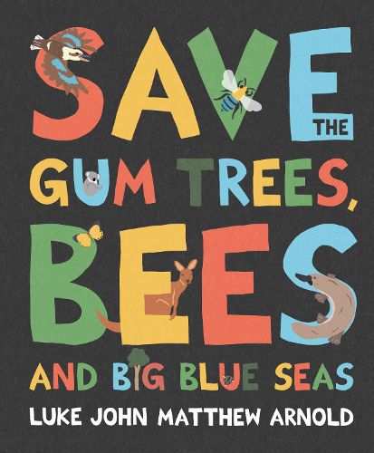 Cover image for Save the Gum Trees, Bees and Big Blue Seas