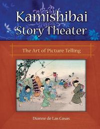 Cover image for Kamishibai Story Theater: The Art of Picture Telling