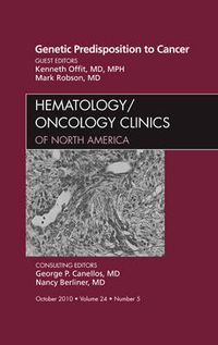 Cover image for Genetic Predisposition to Cancer, An Issue of Hematology/Oncology Clinics of North America