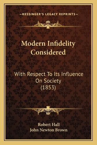 Cover image for Modern Infidelity Considered: With Respect to Its Influence on Society (1853)