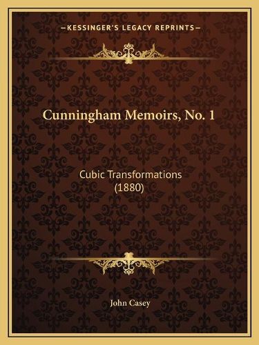 Cover image for Cunningham Memoirs, No. 1: Cubic Transformations (1880)