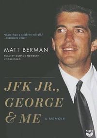 Cover image for JFK Jr., George, & Me