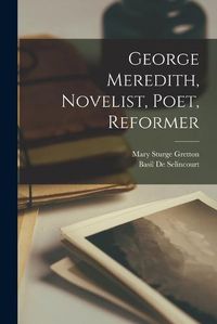 Cover image for George Meredith, Novelist, Poet, Reformer