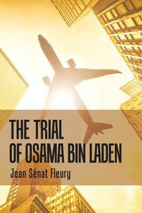 Cover image for The Trial of Osama Bin Laden