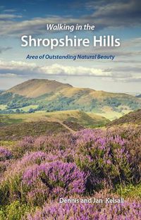 Cover image for Walking in the Shropshire Hills: Area of Outstanding Natural Beauty
