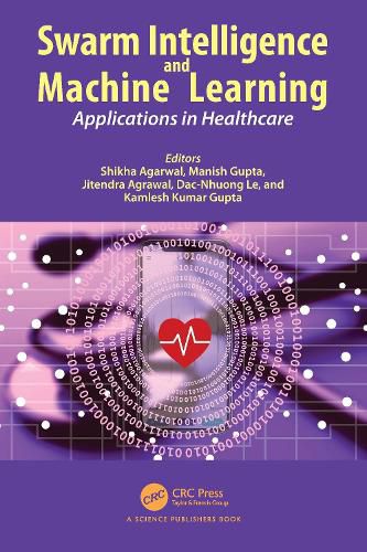 Cover image for Swarm Intelligence and Machine Learning: Applications in Healthcare