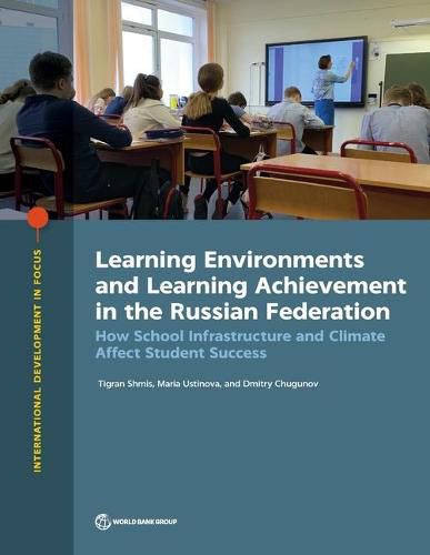 Cover image for Learning environments and learning achievement in the Russian Federation: how school infrastructure and climate affect student success