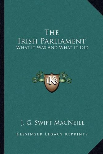 Cover image for The Irish Parliament: What It Was and What It Did