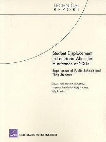 Student Displacement in Louisiana After the Hurricanes of 2005: Experiences of Public Schools and Their Students