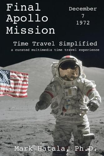 Cover image for Final Apollo Mission - December 7, 1972 - Time Travel Simplified: A Curated Multimedia Time Travel Experience