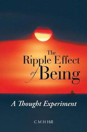 Cover image for The Ripple Effect of Being: A Thought Experiment