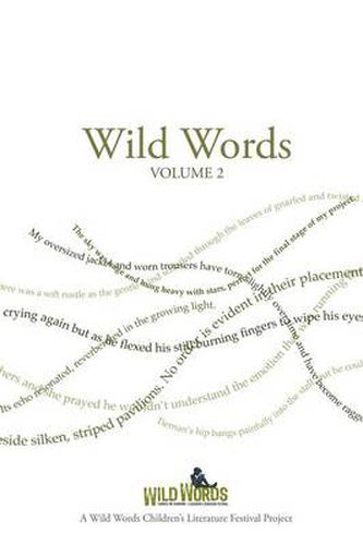 Cover image for Wild Words: A Collection of Writing by Young People Produced in Association with the Wild Words Children's Literature Festival