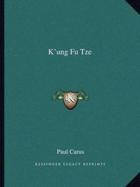 Cover image for K'Ung Fu Tze