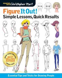 Cover image for Figure It Out! Simple Lessons, Quick Results: Essential Tips and Tricks for Drawing People