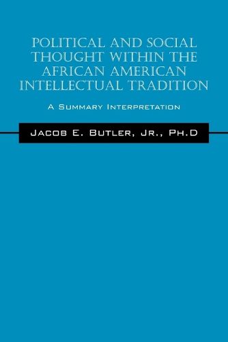 Cover image for Political and Social Thought Within the African American Intellectual Tradition: A Summary Interpretation