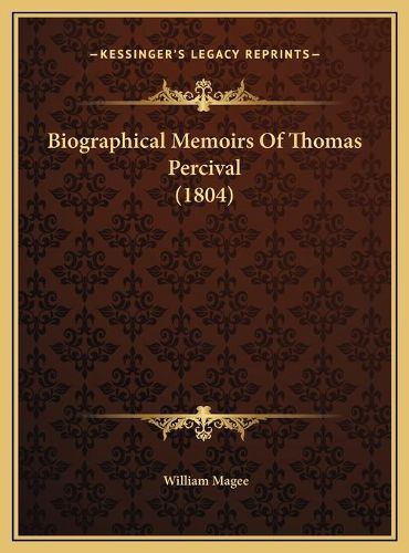 Biographical Memoirs of Thomas Percival (1804)