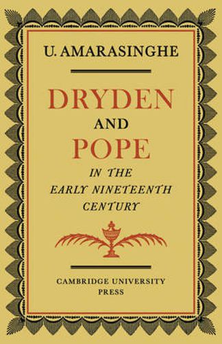 Cover image for Dryden and Pope in the Early Nineteenth-Century: A Study of Changing Literary Taste 1800-1830