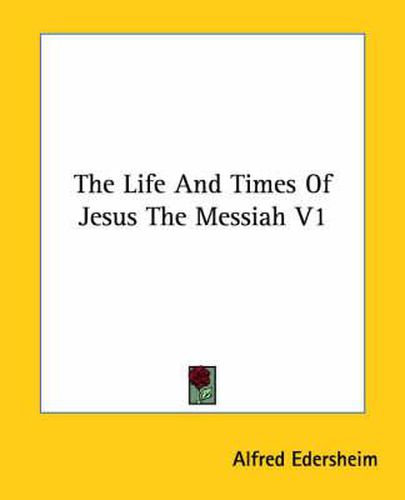 Cover image for The Life And Times Of Jesus The Messiah V1