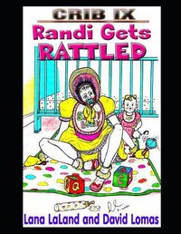 Cover image for Crib IX: Randi Gets Rattled