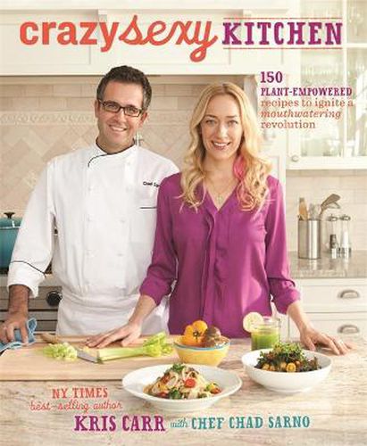 Cover image for Crazy Sexy Kitchen: 150 Plant-Empowered Recipes to Ignite a Mouthwatering Revolution