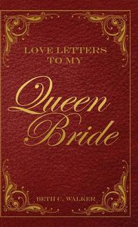 Cover image for Love Letters to My Queen Bride