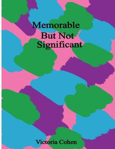 Cover image for Memorable But Not Significant