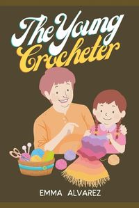 Cover image for The Young Crocheter