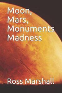 Cover image for Moon, Mars, Monuments Madness