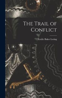 Cover image for The Trail of Conflict