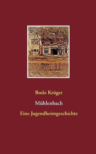 Muhlenbach: Eine Jugendheimgeschichte