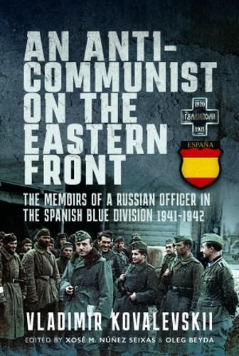 Cover image for An Anti-Communist on the Eastern Front: The Memoirs of a Russian Officer in the Spanish Blue Division 1941-1942