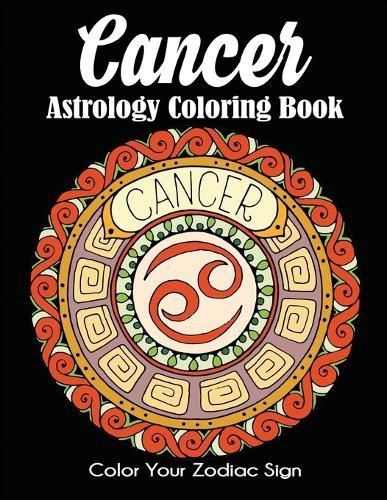 Cover image for Cancer Astrology Coloring Book: Color Your Zodiac Sign