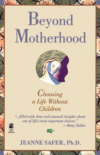 Cover image for Beyond Motherhood: Choosing a Life without Children