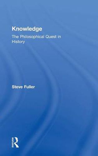 Cover image for Knowledge: The philosophical quest in history