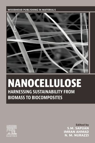 Cover image for Nanocellulose: Harnessing Sustainability from Biomass to Biocomposites