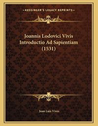 Cover image for Joannis Lodovici Vivis Introductio Ad Sapientiam (1531)