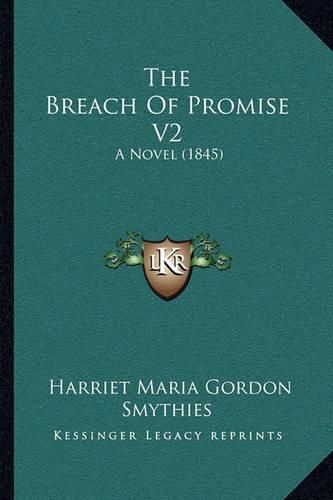 The Breach of Promise V2: A Novel (1845)