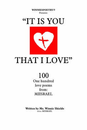 Cover image for It is You That I Love: 100 One Hundred Love Poems from: MIISRAEL