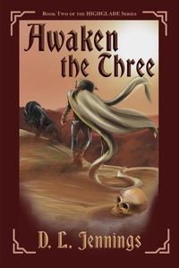 Cover image for Awaken the Three, 2: Book Two of the Highglade Series