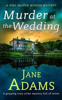 Cover image for MURDER AT THE WEDDING a gripping cozy crime mystery full of twists