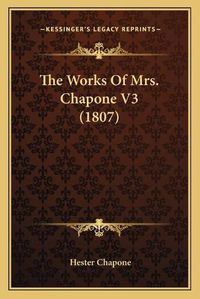 Cover image for The Works of Mrs. Chapone V3 (1807)