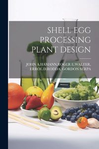 Cover image for Shell Egg Processing Plant Design