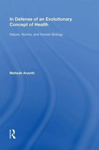 Cover image for In Defense of an Evolutionary Concept of Health: Nature, Norms, and Human Biology