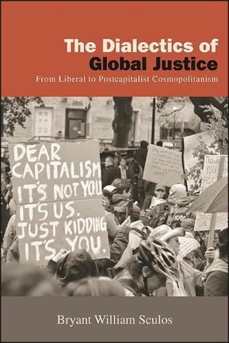 Cover image for The Dialectics of Global Justice