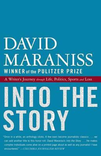 Cover image for Into the Story: A Writer's Journey Through Life, Politics, Sports and Loss
