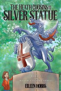 Cover image for The Heath Cousins and the Silver Statue: Book 5 in the Heath Cousins Series