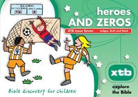 Cover image for XTB 7: Heroes & Zeros: Bible discovery for children