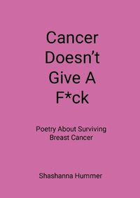 Cover image for Cancer Doesn't Give A F*ck