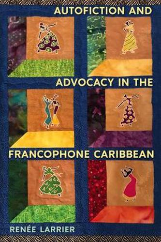 Cover image for Autofiction and Advocacy in the Francophone Caribbean
