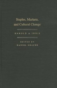 Cover image for Staples, Markets, and Cultural Change: Selected Essays